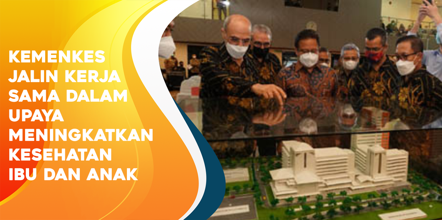 Kemenkes Jalin Kerja Sama Dalam Upaya Meningkatkan Kesehatan Ibu dan Anak Kemenkes Jalin Kerja Sama Dalam Upaya Meningkatkan Kesehatan Ibu dan Anak